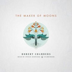 The Maker of Moons - Chambers, Robert W.
