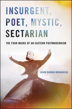 Insurgent, Poet, Mystic, Sectarian - Mohaghegh, Jason Bahbak