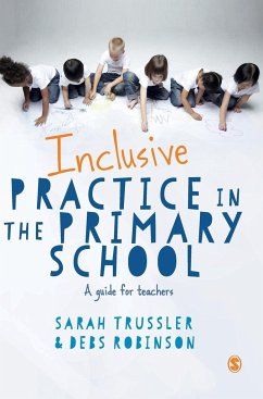 Inclusive Practice in the Primary School - Trussler, Sarah; Robinson, Debs