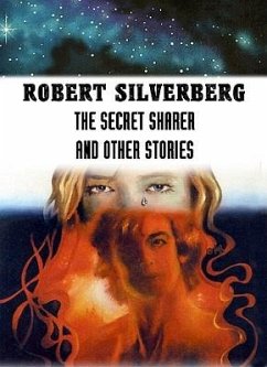 The Secret Sharer and Other Stories - Silverberg, Robert