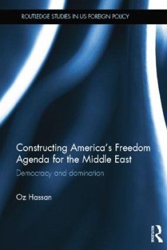 Constructing America's Freedom Agenda for the Middle East - Hassan, Oz