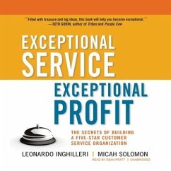 Exceptional Service, Exceptional Profit: The Secrets of Building a Five-Star Customer Service Organization - Inghilleri, Leonardo; Solomon, Micah