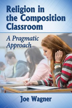 Religion in the Composition Classroom - Wagner, Joe