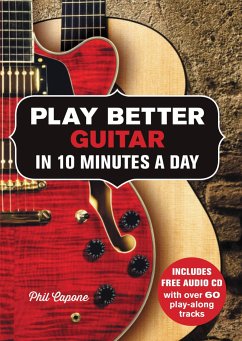 Play Better Guitar in 10 Minutes a Day - Capone, Phil