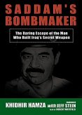 Saddam S Bombmaker: The Daring Escape of the Man Who Built Iraq S Secret Weapon