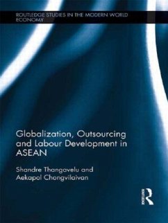 Globalization, Outsourcing and Labour Development in ASEAN - Thangavelu, Shandre; Chongvilaivan, Aekapol