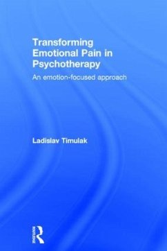 Transforming Emotional Pain in Psychotherapy - Timulak, Ladislav