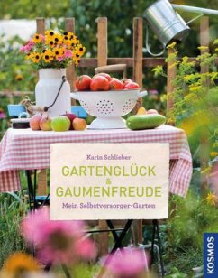 Gartenglück & Gaumenfreude - Schlieber, Karin