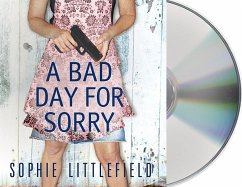 A Bad Day for Sorry: A Crime Novel - Littlefield, Sophie