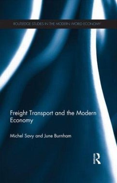 Freight Transport and the Modern Economy - Savy, Michel; Burnham, June