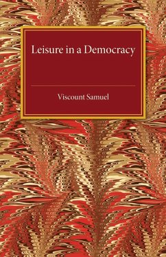 Leisure in a Democracy - Samuel, Viscount