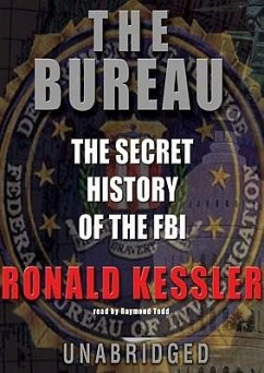 The Bureau: The Secret History of the FBI - Kessler, Ronald