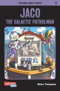 Jaco, The Galactic Patrolman / Toriyama Short Stories Bd.5 - Toriyama, Akira