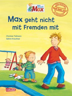 Mein Freund Max - Max geht nicht mit Fremden mit - Tielmann, Christian; Kraushaar, Sabine