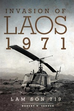 Invasion of Laos, 1971: Lam Son 719 - Sander, Robert D.