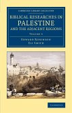 Biblical Researches in Palestine and the Adjacent Regions - Volume 3