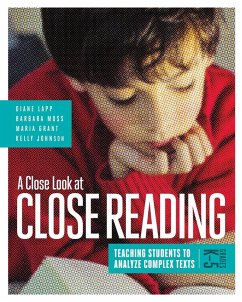 Close Look at Close Reading - Lapp, Diane; Moss, Barbara; Grant, Maria