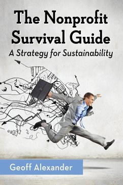 The Nonprofit Survival Guide - Alexander, Geoff