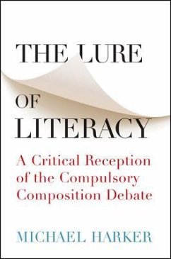 The Lure of Literacy: A Critical Reception of the Compulsory Composition Debate - Harker, Michael