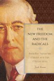 The New Freedom and the Radicals: Woodrow Wilson, Progressive Views of Radicalism, and the Origins of Repressive Tolerance
