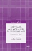 Software, Animation and the Moving Image