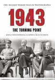1943 the Second World War in Photographs: The Turning Point