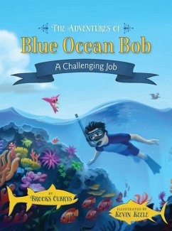 The Adventures of Blue Ocean Bob: A Challenging Job - Olbrys, Brooks