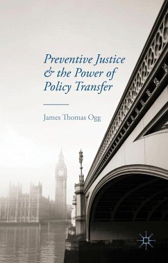 Preventive Justice and the Power of Policy Transfer - Ogg, J.