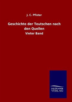 Geschichte der Teutschen nach den Quellen - Pfister, J. C.