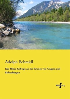 Das Bihar-Gebirge an der Grenze von Ungarn und Siebenbürgen - Schmidl, Adolph