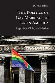 The Politics of Gay Marriage in Latin America - Díez, Jordi