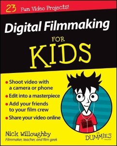 Digital Filmmaking For Kids For Dummies - Willoughby, Nick