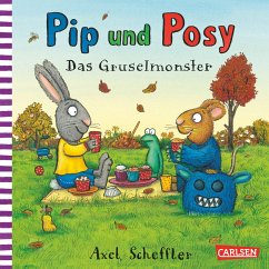Das Gruselmonster / Pip und Posy Bd.3 - Scheffler, Axel