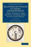 Relations de Voyages Et Textes Géographiques Arabes, Persans Et Turks Relatifs a l'Extrême-Orient Du Viiie Au Xviiie Siècles 2 Volume Set