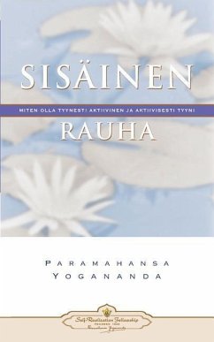 Sisäinen rauha: Miten olla tyynesti aktiivinen ja aktiivisesti tyyni - Inner Peace (Finnish) - Yogananda, Paramahansa