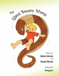 The Giant Brown Worm - Moritz, Robert; Moritz, Daniel