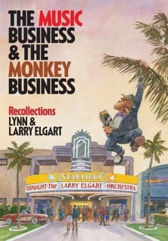 THE MUSIC BUSINESS AND THE MONKEY BUSINESS - Elgart, Lynn And Larry