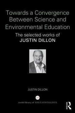 Towards a Convergence Between Science and Environmental Education - Dillon, Justin