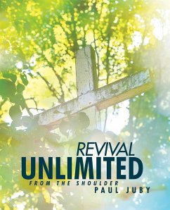 Revival Unlimited from the Shoulder - Juby, Paul