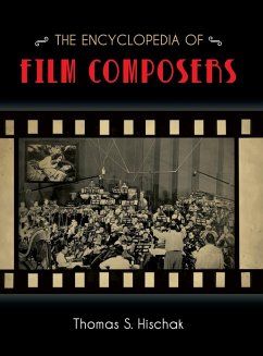 The Encyclopedia of Film Composers - Hischak, Thomas S.
