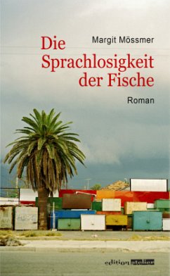 Die Sprachlosigkeit der Fische - Mössmer, Margit