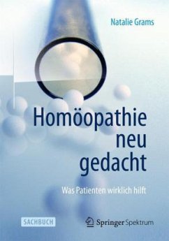 Homöopathie neu gedacht - Grams, Natalie