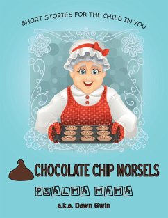 Chocolate Chip Morsels - PSALMA MAMA a. k. a. Dawn Gwin