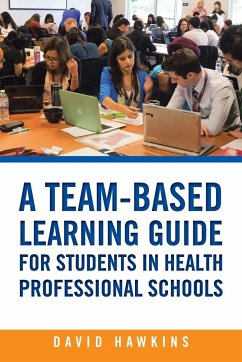A Team-Based Learning Guide for Students in Health Professional Schools - Hawkins, David