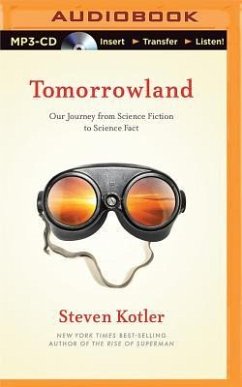 Tomorrowland: Our Journey from Science Fiction to Science Fact - Kotler, Steven