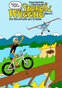 Steve & Wheelie ¿ Mountainbike Abenteuer - Pastor, Stefan