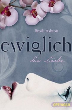 Die Liebe / Ewiglich Trilogie Bd.3 - Ashton, Brodi