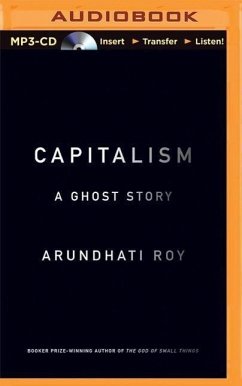 Capitalism: A Ghost Story - Roy, Arundhati