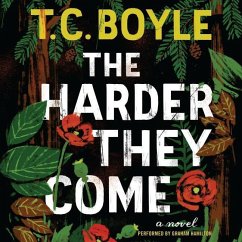 The Harder They Come - Boyle, T. C.