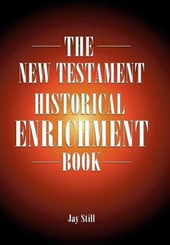 The New Testament Historical Enrichment Book - Still, Jay